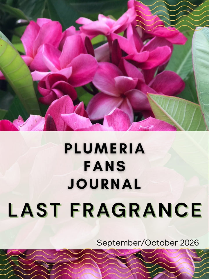 Plumeria Fans Journal: Last Fragrance | September–October 2026